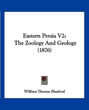 portada eastern persia v2: the zoology and geology (1876) (en Inglés)
