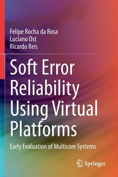 portada Soft Error Reliability Using Virtual Platforms: Early Evaluation of Multicore Systems (en Inglés)