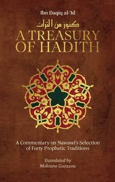 portada A Treasury of Hadith: A Commentary on Nawawi's Selection of Prophetic Traditions (Treasury in Islamic Thought and Civilization) (in English)