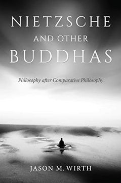 portada Nietzsche and Other Buddhas: Philosophy After Comparative Philosophy (World Philosophies) (en Inglés)