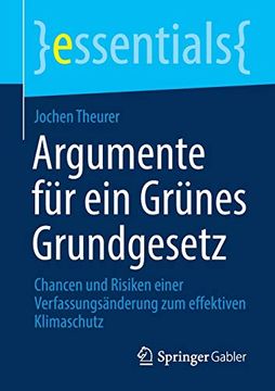 portada Argumente Fã¼R ein Grã¼Nes Grundgesetz: Chancen und Risiken Einer Verfassungsã¤Nderung zum Effektiven Klimaschutz (en Alemán)