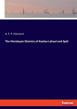 portada The Himalayan Districts of Kooloo Lahoul and Spiti (en Inglés)