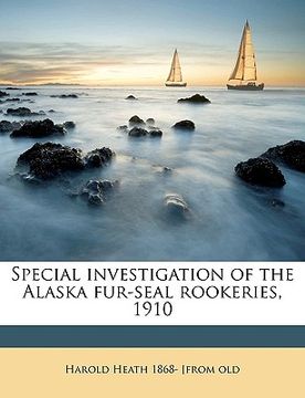 portada special investigation of the alaska fur-seal rookeries, 1910 (in English)