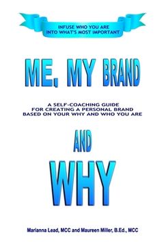 portada Me, My Brand and WHY: Infuse WHO You Are Into What's Most Important