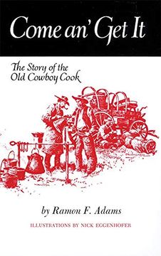 portada Come an’ get it: The Story of the old Cowboy Cook (en Inglés)