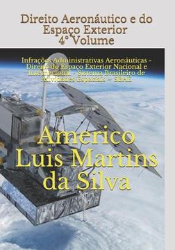 portada Direito Aeronáutico e do Espaço Exterior - 4° VOLUME: Infrações Administrativas Aeronáuticas - Direito do Espaço Exterior Nacional e Internacional - S (en Portugués)