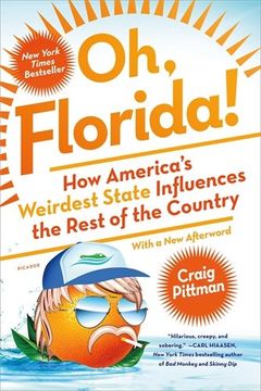 portada Oh, Florida!: How America's Weirdest State Influences the Rest of the Country (in English)