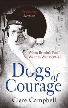 portada Dogs of Courage: When Britain’s Pets Went to War 1939–45