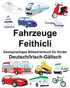 portada Deutsch/Irisch-Gälisch Fahrzeuge/Feithiclí Zweisprachiges Bildwörterbuch für Kinder (en Alemán)