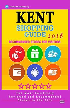 portada Kent Shopping Guide 2018: Best Rated Stores in Kent, England - Stores Recommended for Visitors, (Shopping Guide 2018) 