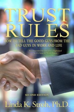 portada Trust Rules: How to Tell the Good Guys from the Bad Guys in Work and Life (in English)