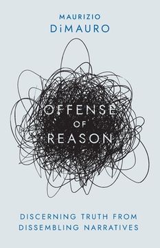 portada Offense of Reason: Discerning Truth from Dissembling Narratives (en Inglés)