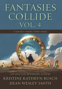 portada Fantasies Collide, Vol. 4: A Fantasy Short Story Series (en Inglés)