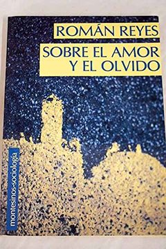 portada Sobre el Amor y el Olvido (Coleccion Sociedad y Conocimiento) (Spanish Edition)