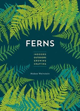 portada Ferns: Indoors - Outdoors - Growing - Crafting (in English)