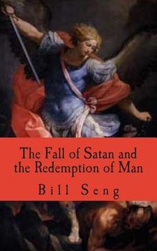 portada The Fall of Satan and the Redemption of Man: How Satan fell and man was saved (en Inglés)