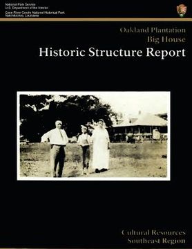 portada Cane River Creole National Historic Park Oakland Plantation Big House Historic Structure Report (en Inglés)