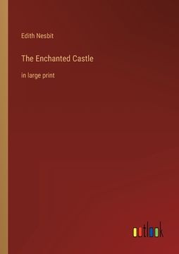 portada The Enchanted Castle: in large print (in English)