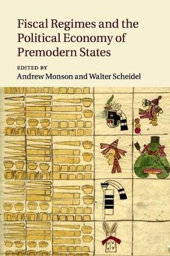 portada Fiscal Regimes and the Political Economy of Premodern States (en Inglés)