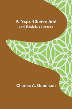 portada A Napa Christchild; and Benicia's Letters (in English)