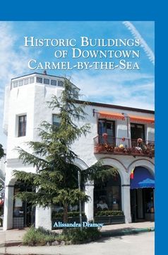 portada Historic Buildings of Downtown Carmel-By-The-Sea (en Inglés)