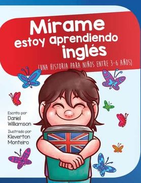 portada Mírame Estoy Aprendiendo Ingles: Una Historia Para Niños Entre 3-6 Años: 11 (Look at me) (in Spanish)