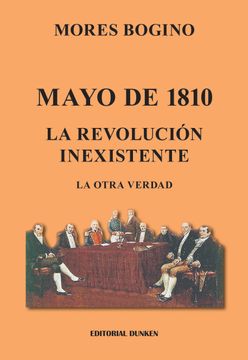 portada Mayo de 1810 - La revolución inexistente - La otra verdad