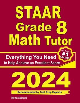 portada STAAR Grade 8 Math Tutor: Everything You Need to Help Achieve an Excellent Score (en Inglés)