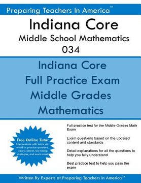 portada Indiana Core Middle School Mathematics 034: Indiana CORE 034 Exam (en Inglés)