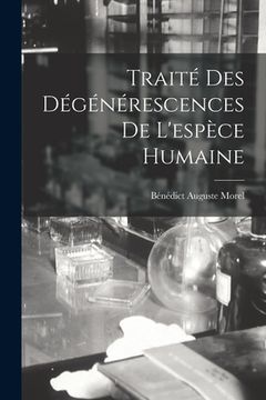 portada Traité Des Dégénérescences De L'espèce Humaine (en Francés)