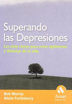 portada Superando las Depresiones: Las Siete Claves Para Crear Optimismo y Disfrutar de la Vida (in Spanish)