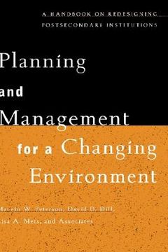 portada planning and management for a changing environment: a handbook on redesigning postsecondary institutions