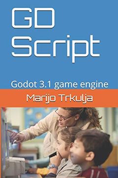 portada Gd Script: Godot 3. 1 Game Engine (Mastering Godot Game Engine and gd Script for Making Video Games) (in English)