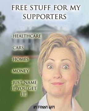 portada Free Stuff for My Supporters!: Hillary Clinton's New Campaign Slogan (en Inglés)