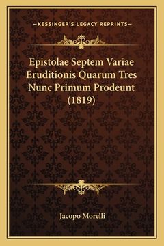 portada Epistolae Septem Variae Eruditionis Quarum Tres Nunc Primum Prodeunt (1819) (en Latin)