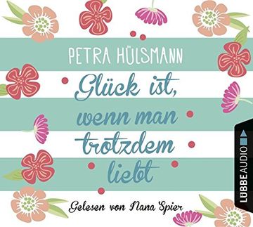 portada Glück Ist, Wenn man Trotzdem Liebt: Roman. (in German)