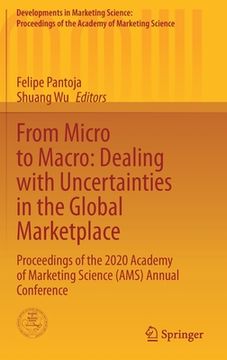 portada From Micro to Macro: Dealing with Uncertainties in the Global Marketplace: Proceedings of the 2020 Academy of Marketing Science (Ams) Annual Conferenc (en Inglés)