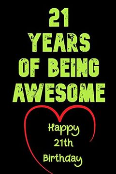 portada 21 Years of Being Awesome Happy 21Th Birthday: 21 Years old Gift for Boys & Girls (en Inglés)