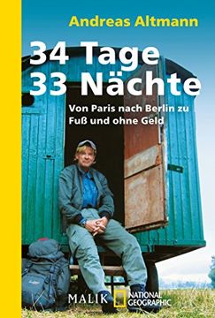 portada 34 Tage - 33 Nächte: Von Paris nach Berlin zu Fuß und ohne Geld (in German)
