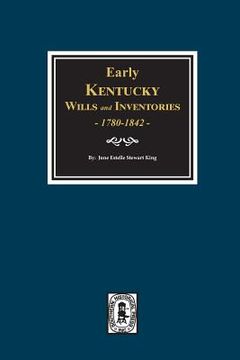 portada Early Kentucky Wills and Inventories, 1780-1842. (en Inglés)