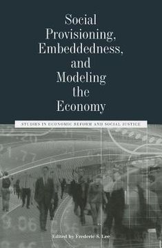 portada Social Provisioning, Embeddedness, and Modeling the Economy: Studies in Economic Reform and Social Justice (en Inglés)