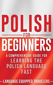portada Polish for Beginners: A Comprehensive Guide for Learning the Polish Language Fast 