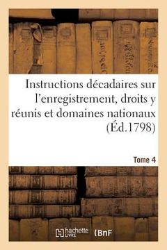 portada Instructions Décadaires Sur l'Enregistrement, Tome 4 (en Francés)
