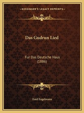 portada Das Gudrun Lied: Fur Das Deutsche Haus (1886) (in German)