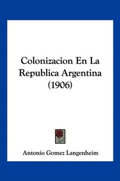 portada Colonizacion en la Republica Argentina (1906)