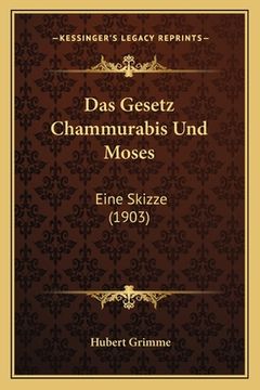 portada Das Gesetz Chammurabis Und Moses: Eine Skizze (1903) (in German)