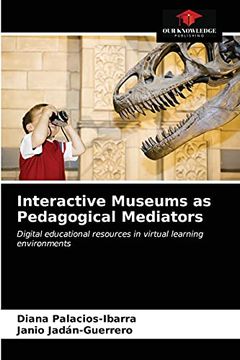 portada Interactive Museums as Pedagogical Mediators: Digital Educational Resources in Virtual Learning Environments (in English)