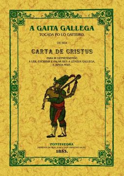 portada A Gaita Galega: Ou sea Carta de Cristus Para ir Deprendendo a Ler, Escribir e Falar (en Gallego)