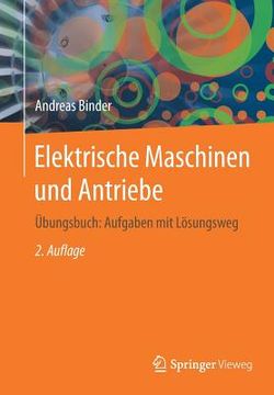 portada Elektrische Maschinen Und Antriebe: Übungsbuch: Aufgaben Mit Lösungsweg (en Alemán)