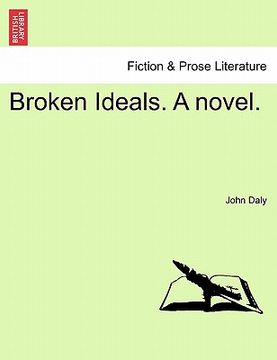 portada broken ideals. a novel. (en Inglés)